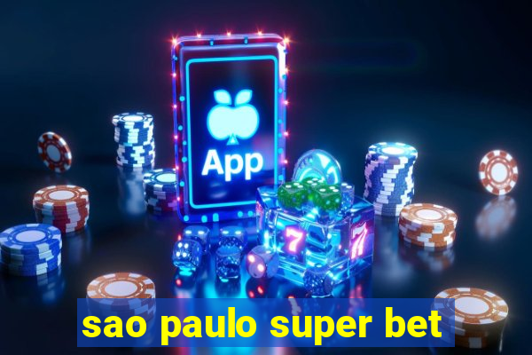 sao paulo super bet